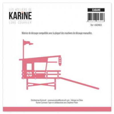 Die Les Ateliers de Karine - Long Courrier - Cabane