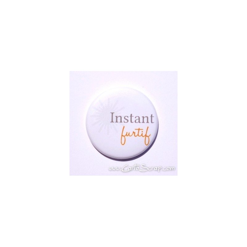 Badge 38mm - Instant furtif - Orange