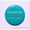 Badge 38mm - Phrase - Ces Petites Choses