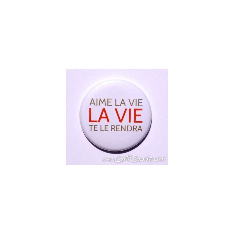 Badge 38mm - Phrase - Aime La Vie