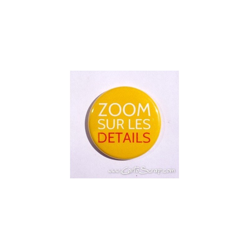 Badge 38mm - Phrase - Zoom Sur Les Détails