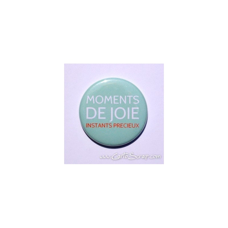 Badge 38mm - Phrase - Moments De Joie
